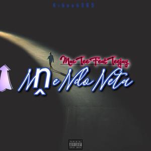 Nne ndo neta (feat. NDI TEEJAY MAH) [Explicit]