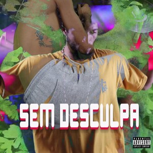 Sem Desculpa (Explicit)