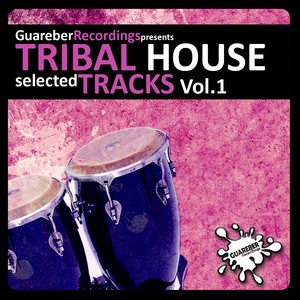 Guareber Recordings Selected Tribal House Vol 1