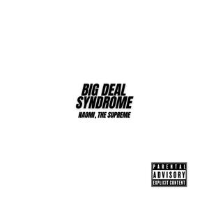 Big Deal Syndrome (Explicit)