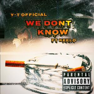We Dont Know (feat. Keelo) (Explicit)