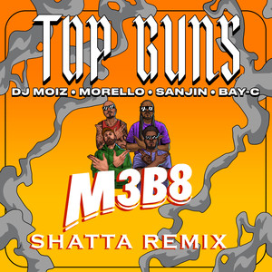 Top Guns (M3B8 Shatta Remix)