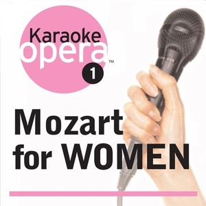 MOZART, W.A.: Opera Arias for Soprano (Karaoke Opera Series: Mozart for Women) (Moore, Rosales, John