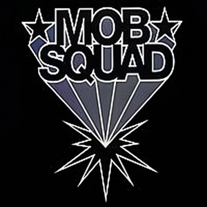 MOB SQUAD