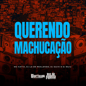 Querendo Machucação (Explicit)