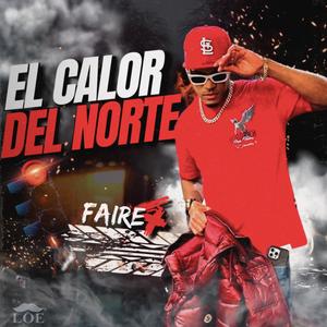 El Calor Del Norte (Explicit)