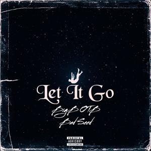 Let it go (feat. Bad Seed) (Explicit)