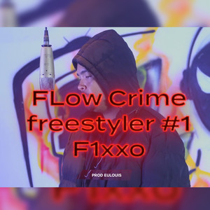 Flow Crime Freestyler #1 (Explicit)