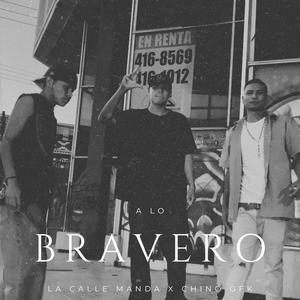 A Lo Bravero (feat. Chino Gfk) [Explicit]