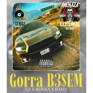 Gorra B3$eM (feat. Boyka & Rayo) [Explicit]