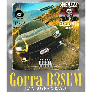 Gorra B3$eM (feat. Boyka & Rayo) (Explicit)