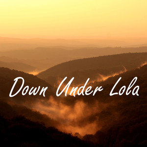 Down Under Lola (Explicit)