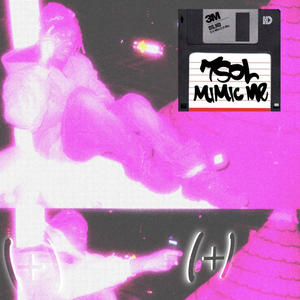 Mimic Me (+) (Explicit)