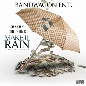 Caesar Corleone - Make It Rain (Explicit)