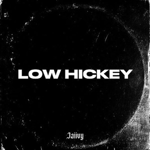 Low Hickey (Explicit)