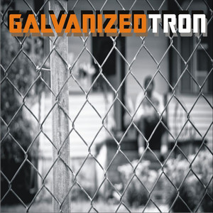 Galvanized Tron