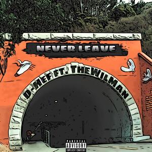 Never Leave (Explicit)