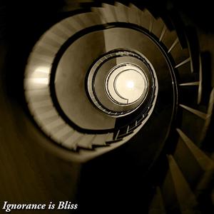 Ignorance is Bliss (Explicit)