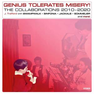 Genius Tolerates Misery! The Collaborations 2010-2020 (Explicit)