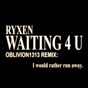 waiting 4 u (oblivion1313 remix) (feat. ryxen)