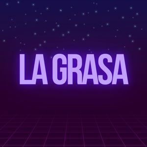 La Grasa (Explicit)