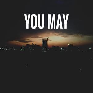 You May