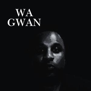 Wa Gwan (Explicit)