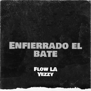 Enfierrado El Bate (Explicit)