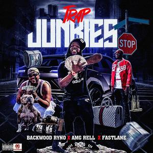 Trap Junkie (feat. BackWood Ryno & OTB Fastlane) [Explicit]