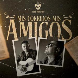 Mis Corridos, Mis Amigos (Explicit)