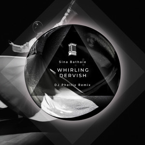Whirling Dervish (DJ Phellix Remix)