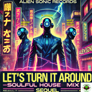 Let's turn it around (Soulful House Mix)