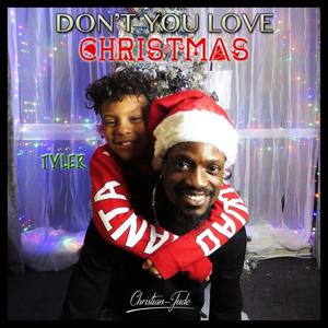 Don't You Love Christmas (feat. Tyler.O)