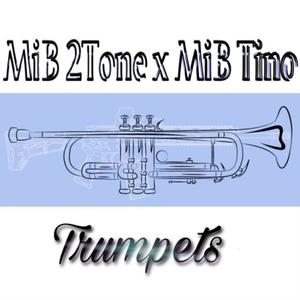 Trumpets(feat. MiB 2Tone) (Explicit)