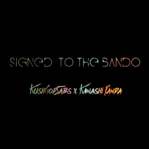 Signed To The Bando (feat. KushGodSabs & Kanashi Panda) [Explicit]