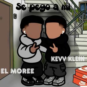 Se pego a mi (feat. Kevv Klein)