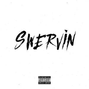 Swervin (feat. SNR) [Explicit]