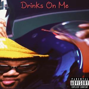 Drinks On Me (feat. Mc Shauny) [Explicit]