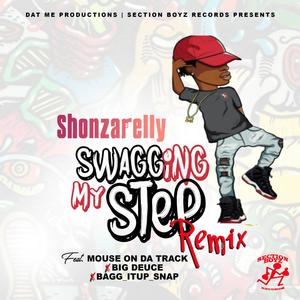 Swagging My Step(feat. Mouse On Tha Track, Big Deuce & Bagg_itup_snap) (Remix)