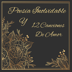 Poesía Inolvidable y 12 Canciones de Amor