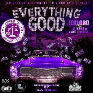 Everything Good (ZippedUp&ZonedOut) (O.Z. tha DJ Remix|Explicit)