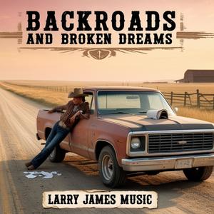 Backroads & Broken Dreams