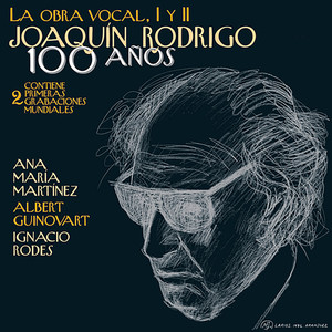 Joaquín Rodrigo. Obra Vocal I y II (Canciones Compuestas por Joaquín Rodrigo)