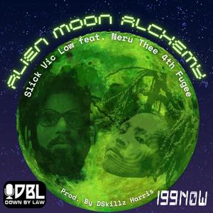 Alien Moon Alchemy (feat. Neru Thee Fourth Fugee & prod by Dskillz Harris) [Explicit]