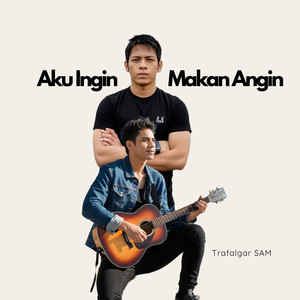 Aku Ingin Makan Angin