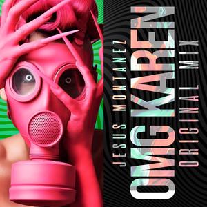 Jesus Montanez - OMG KAREN (Explicit)