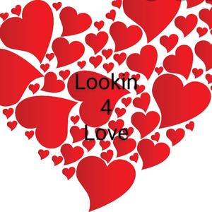 Lookin 4 love (Explicit)