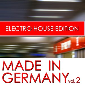 Made In Germany - Electro House Edition, Vol. 2