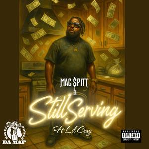 Still Servin (feat. Lil cray) (Explicit)
