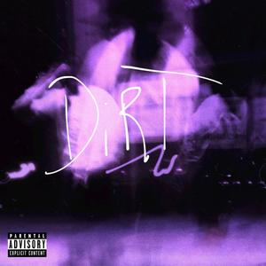 Dirt (feat. NASAKIDELI)